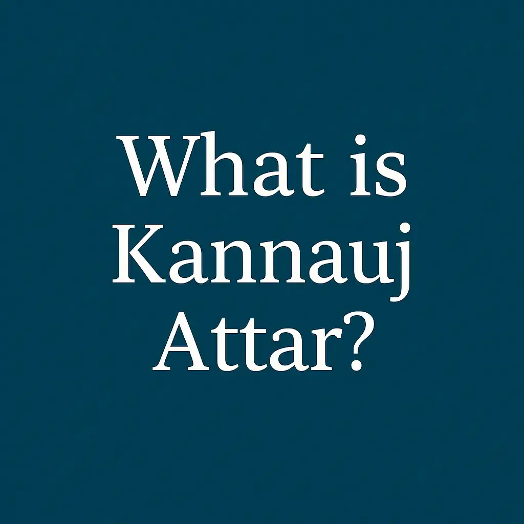 what is kannauj attar